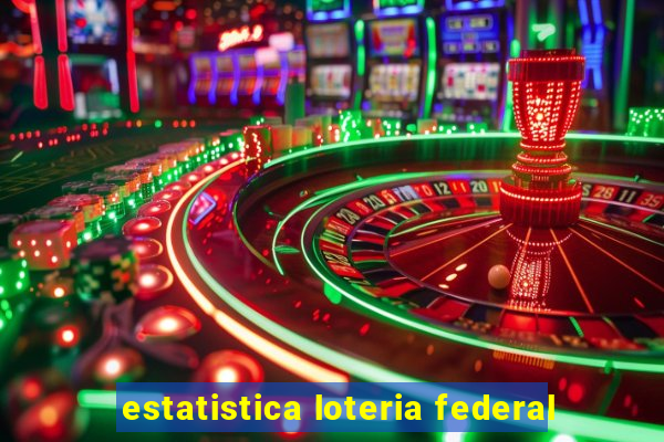 estatistica loteria federal